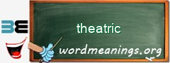 WordMeaning blackboard for theatric